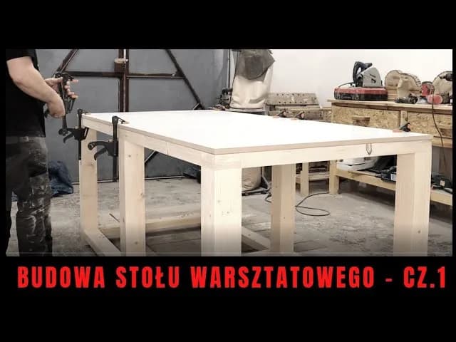 Jak zrobić stół do warsztatu - krok po kroku, uniknij błędów w budowie